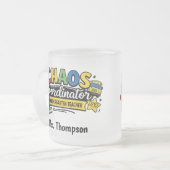 Personalized Chaos  Coordinator Teacher  フロストグラスマグカップ (正面左)