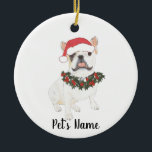 Personalized Frenchie (White Pied) セラミックオーナメント<br><div class="desc">Make the nice list this year with a personalized ornament of your favorite little elf!</div>