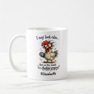 Personalized I May Look Calm Clucking Crazy コーヒーマグカップ