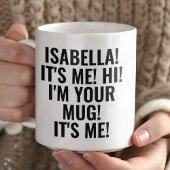 Personalized It's Me Hi I'm Your Mug! Name Funny マグカップ