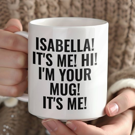Personalized It's Me Hi I'm Your Mug! Name Funny マグカップ