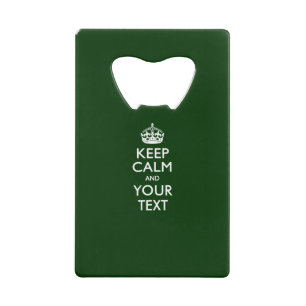 Personalized KEEP CALM AND Edit Text on Dark Green クレジットカード栓抜き