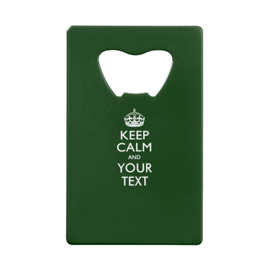 Personalized KEEP CALM AND Edit Text on Dark Green クレジットカード栓抜き (正面)