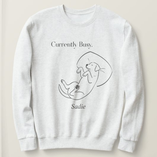 Personalized Labrador Mom Currently Busy Dog Quote スウェットシャツ (デザイン正面)