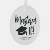 Personalized Masters Degree Graduation Mastered It ガラスオーナメント (正面右)