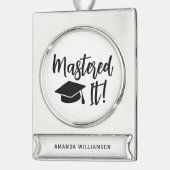 Personalized Masters Degree Graduation Mastered It シルバープレートバナーオーナメント (左)