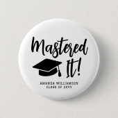 Personalized Masters Degree Graduation Mastered It 缶バッジ (正面)