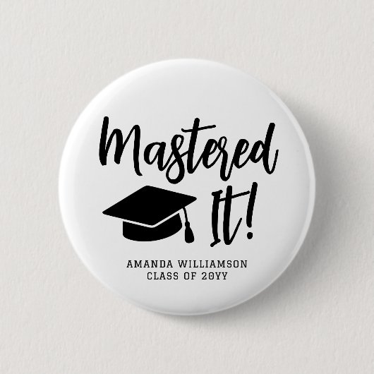 Personalized Masters Degree Graduation Mastered It 缶バッジ (正面)
