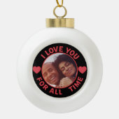 Personalized Message Photo I Love You All time セラミックボールオーナメント (正面)