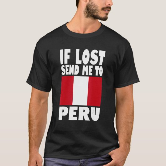Peru Flag Design  If lost send me to Peru Tシャツ (正面)