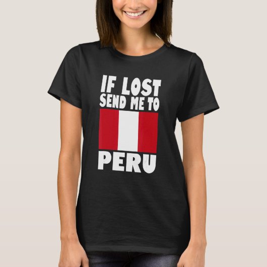 Peru Flag Design  If lost send me to Peru Tシャツ (正面)