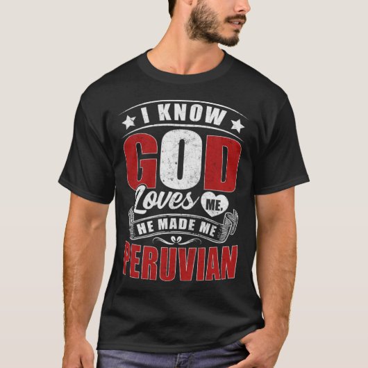 Peru Flag God Loves Me  Peruvians Tシャツ (正面)