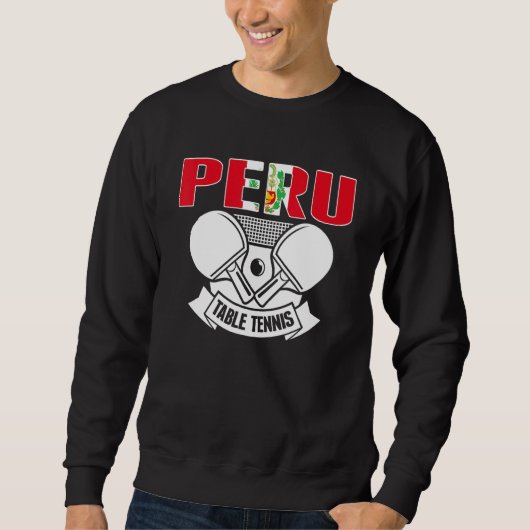 Peru Ping Pong Peruvian Table Tennis Team Suppor スウェットシャツ (正面)