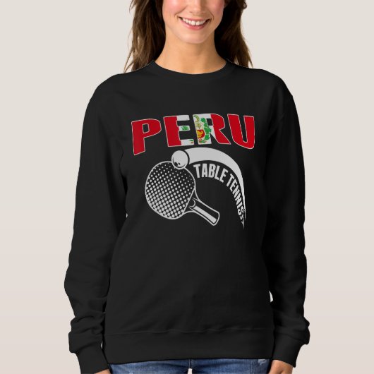 Peru Table Tennis   Support Peruvian Ping Pong Tea スウェットシャツ (正面)