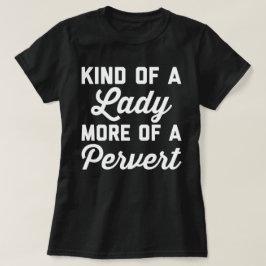 Pervert Funny Quote女性 Tシャツ