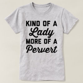 Pervert Funny Quote女性 Tシャツ