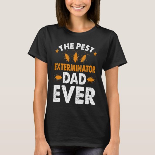 Pest Exterminator Dad Ever Bug Pest Control Techni Tシャツ (正面)