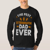 Pest Exterminator Dad Ever Bug Pest Control Techni Tシャツ (正面)