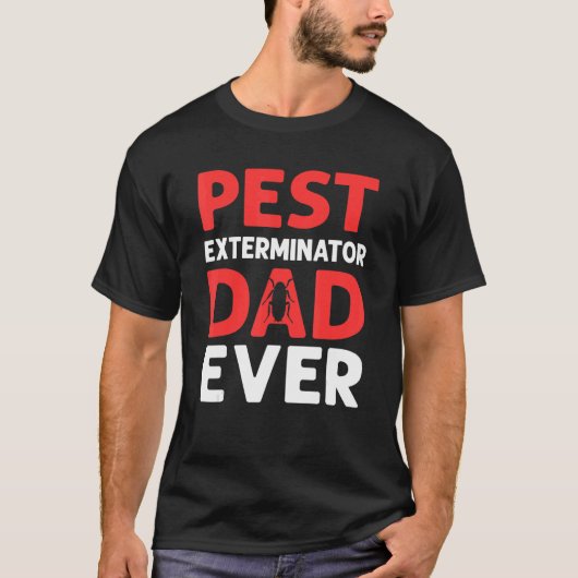 Pest Exterminator Dad Ever Pest Control Tシャツ (正面)