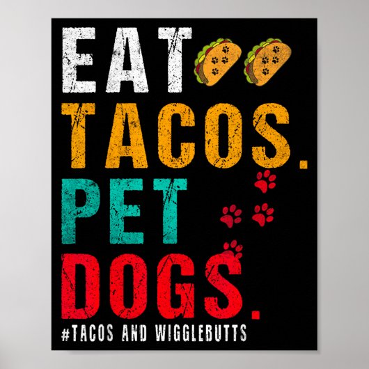 Pet Dogs Eat Tacos Wigglebutts Dog Funny Quote Say ポスター (正面)