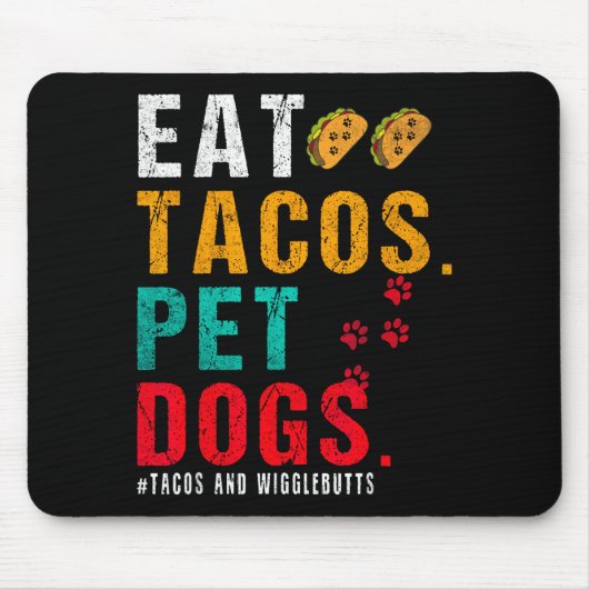 Pet Dogs Eat Tacos Wigglebutts Dog Funny Quote Say マウスパッド (正面)