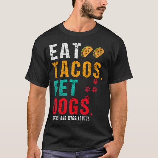 Pet Dogs Eat Tacos Wigglebutts Dog Funny Quote Say Tシャツ (正面)