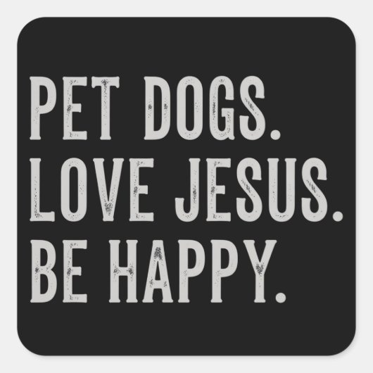 Pet Dogs Love Jesus Be Happy Dog Lover Christian スクエアシール (正面)