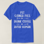 Pet Guinea Pigs Drink Coffee Avoid Human Caffeine  Tシャツ (デザイン正面)