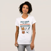 Pet Hair Is My Professional Accessory – Relatable Tシャツ (正面フル)