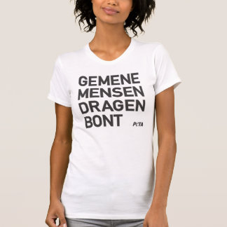 PETA Gemene mensen dragen bont Tシャツ