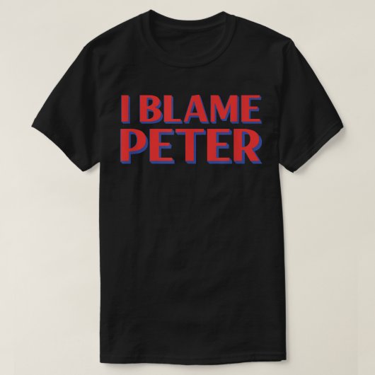 Peter Friends Name Buddy Nickname Peを責おもしろいめる Tシャツ (デザイン正面)