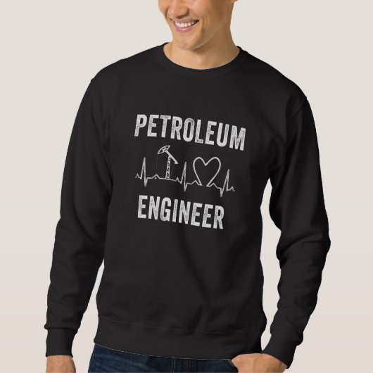 Petroleum Engineer Heartbeat Oil Rig Gas Oilfield スウェットシャツ (正面)