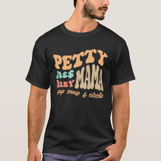 Petty A  Baby Mama  Baby Shower New Mom Present Tシャツ (正面)