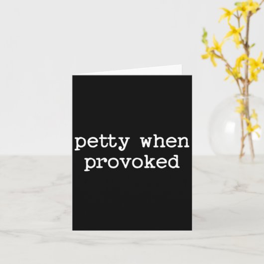 Petty When Provoked Sarcastic Quote Work Saying Sn カード (黄色い花)