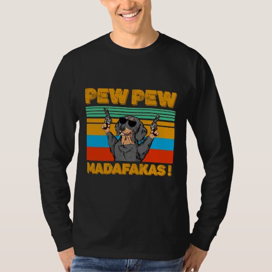 Pew Madafakas Pew Funny Dachshund Lover Tシャツ (正面)