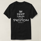 Peyton Keep Calm Personalized Name Sarcastic Frien Tシャツ (デザイン正面)