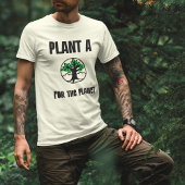 Pflanze einen Baum für den Planeten Tシャツ