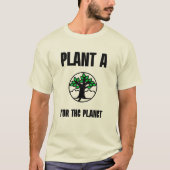Pflanze einen Baum für den Planeten Tシャツ (正面)