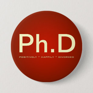 Ph.D (肯定的に幸福に離婚する)ボタン 缶バッジ