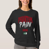 Phantom Pain Mode On Leg Prosthetic Tシャツ (正面)