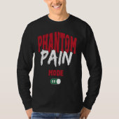 Phantom Pain Mode On Leg Prosthetic Tシャツ (正面)