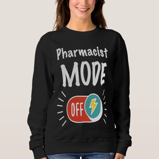 Pharmacist Mode On For hardworking And Motivated P スウェットシャツ (正面)