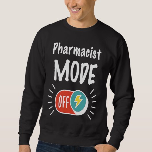 Pharmacist Mode On For hardworking And Motivated P スウェットシャツ (正面)