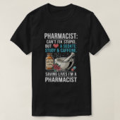 Pharmacist Quote Can't Fix Stupid Pharmacy Gift Tシャツ (デザイン正面)