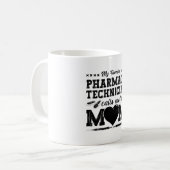 Pharmacy Technician Calls Me Mom Pharmacist Gift コーヒーマグカップ (正面左)