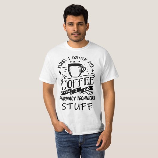 Pharmacy-technician Funny Coffee Tシャツ (正面フル)