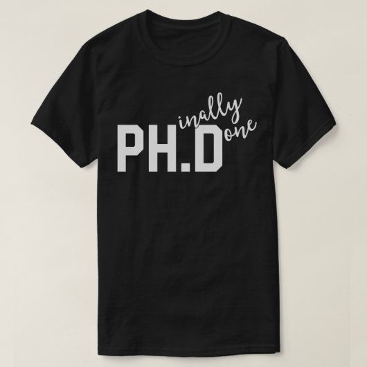 PhDおもしろいシャツ最終的に卒業Gを完了 Tシャツ (デザイン正面)