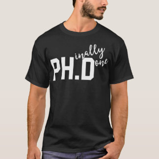 PhDおもしろいシャツ最終的に卒業Gを完了 Tシャツ