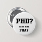 PhDか。 なぜないPhAか。 大きな期待のアジア人の父 缶バッジ (正面&裏面)