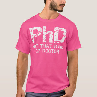 Phdそのようなドクターシャツではない – ギフトおもしろいPh. Tシャツ